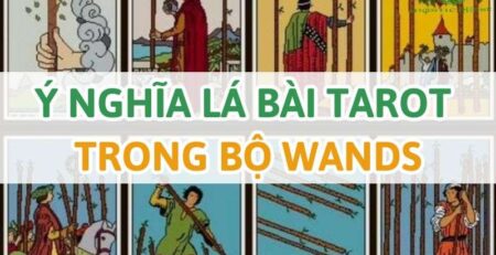 Ý nghĩa lá bài tarot trong bộ wands là gì