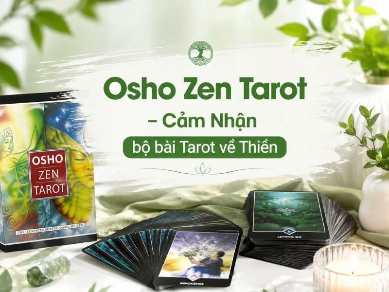 Osho Zen Tarot – Cảm Nhận bộ bài Tarot về Thiền