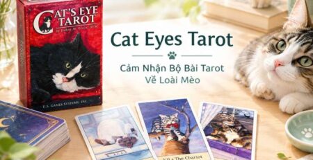 Cat Eyes Tarot – cảm nhận bộ bài tarot về loài mèo