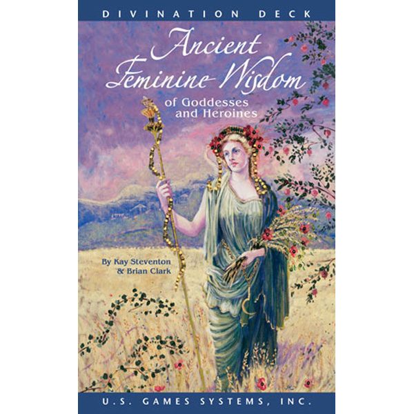 Ancient Feminine Wisdom of Goddesses and Heroines