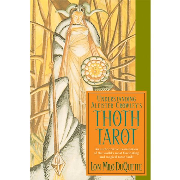 Understanding Aleister Crowley’s Thoth Tarot
