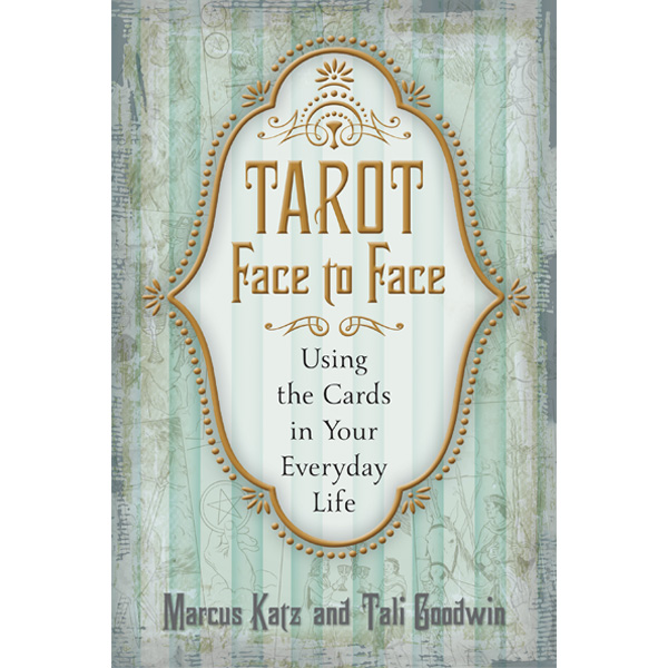Tarot Face to Face - Using the Cards in Your Everyday Life 166