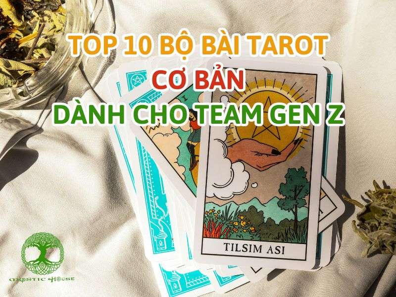 10 bộ bài tarot cơ bản dành cho team Gen Z.