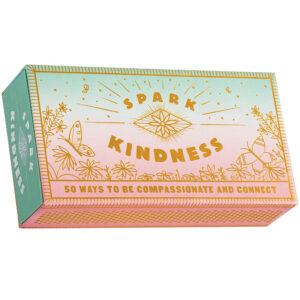 Spark Kindness: 50 Ways to Be Compassionate and Connect 22