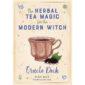 Herbal Tea Magic for the Modern Witch Oracle 8