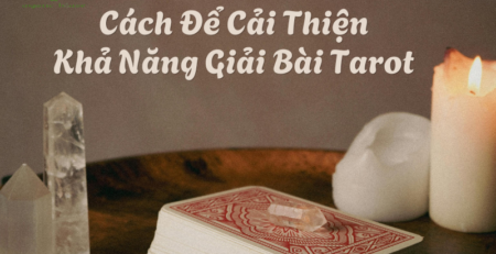 Hướng dẫn thiện khả năng giải bài tarot